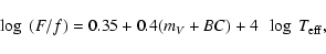\begin{displaymath}\log~(F/f)=0.35+0.4(m_V+BC)+4~~\log~T_{\rm eff},
\end{displaymath}