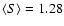 $\langle S\rangle=1.28$