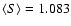 $\langle S
\rangle=1.083$