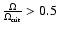 $\frac{\Omega}{\Omega_{\rm crit}} > 0.5$