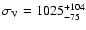 $\sigma_{\rm V}=1025_{-75}^{+104}$