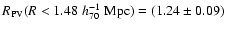 $R_{\rm PV}(R<1.48\;h_{70}^{-1}~ {\rm Mpc})=(1.24\pm0.09)$