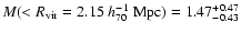 $M(<R_{\rm vir}=2.15
\;h_{70}^{-1}~ {\rm Mpc})=1.47^{+0.47}_{-0.43}$