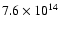 $7.6\times 10^{14}$
