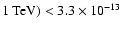 $ 1~{\rm TeV}) < 3.3 \times 10^{-13}$