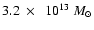 $3.2~\times~~ 10^{13}~M_{\odot}$