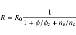 \begin{displaymath}R = R_0 \frac{1}{1+\phi/\phi_{\rm c} + n_{\rm e}/n_{\rm c}}
\end{displaymath}