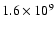 $1.6\times10^{9}$