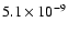 $5.1\times10^{-9}$
