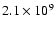 $2.1\times10^{9}$