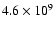 $4.6\times10^{9}$