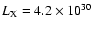 $L_{\rm X} = 4.2\times 10^{30}$