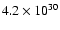 $4.2\times 10^{30}$