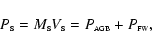 \begin{displaymath}P_{\rm s}= M_{\rm s} V_{\rm s} = P_{\scriptscriptstyle {\rm AGB}}+P_{\scriptscriptstyle {\rm FW}},
\end{displaymath}