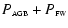 $\displaystyle P_{\scriptscriptstyle {\rm AGB}}+P_{\scriptscriptstyle {\rm FW}}$