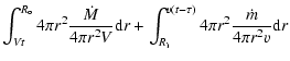 $\displaystyle \int ^{R_{\rm o}} _{Vt} 4 \pi r^2 \frac{\dot{M}}{4 \pi r^2 V} {\r...
...+ \int _{R_{\rm i}} ^{v(t-\tau)} 4 \pi r^2 \frac{\dot{m}} {4\pi r^2 v} {\rm d}r$