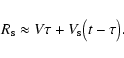 \begin{displaymath}R_{\rm s} \approx {V\tau } + V_{\rm s} \big( t - {\tau} \big).
\end{displaymath}