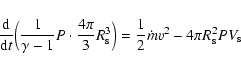 \begin{displaymath}\frac{{\rm d}}{{\rm d} t}\Big( \frac{1}{\gamma -1} P \cdot \f...
... \Big) = \frac{1}{2}\dot{m}v^2 - 4 \pi R_{\rm s}^2 P V_{\rm s}
\end{displaymath}