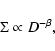 \begin{displaymath}\Sigma\propto D^{-\beta},
\end{displaymath}