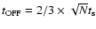 $t_{\rm OFF}=2/3 \times \sqrt{N} t_{\rm s}$