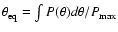 $\theta_{\rm eq}=\int P(\theta) d\theta /P_{\rm max}$