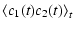 $\displaystyle \left\langle c_1(t)c_2(t) \right\rangle_t$