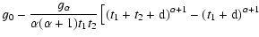 $\displaystyle g_0-{g_{\alpha} \over \alpha(\alpha+1) t_{\rm 1} t _{\rm 2}} \lef...
..._{\rm 1}+t_{\rm 2}+{\rm d})^{\alpha+1} - (t_{\rm 1}+{\rm d})^{\alpha+1} \right.$