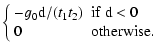 $\displaystyle \left\{ \begin{array}{ll} {- g_0 {\rm d} / (t_{\rm 1} t _{\rm 2})} &\mbox{if ${\rm d}<0$ }\\
0 & \mbox{otherwise}.
\end{array}\right.$