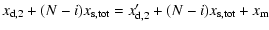 $\displaystyle x_{\rm d,2}+(N-i)x_{\rm s,tot}=x_{\rm d,2}'+(N-i)x_{\rm s,tot}+x_{\rm m}$