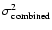 $\sigma_{\rm combined}^2$