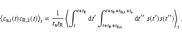 \begin{displaymath}\left\langle c_{{\rm s},i}(t)c_{\rm R,1}(t) \right\rangle_t =...
...rm D,1}+t_{\rm s}} {\rm d}t'' \; s(t') s(t'') \right\rangle_t.
\end{displaymath}