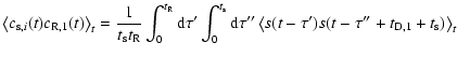 $\displaystyle \left\langle c_{{\rm s},i}(t)c_{\rm R,1}(t) \right\rangle_t =
{1 ...
...tau'' \left\langle s(t-\tau') s(t-\tau''+t_{\rm D,1}+t_{\rm s}) \right\rangle_t$