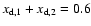 $x_{\rm d,1}+x_{\rm d,2}=0.6$
