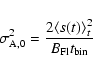 \begin{displaymath}\sigma_{\rm A,0}^2={2 \langle s(t) \rangle_t^2 \over B_{\rm Fl} t_{\rm bin}}
\end{displaymath}