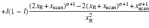 $\displaystyle + l(1-l) {(2x_{\rm R}\!+\!x_{\rm scan})^{\alpha+1}
\!-\!2(x_{\rm R}\!+\!x_{\rm scan})^{\alpha+1}
\!+\!x_{\rm scan}^{\alpha+1} \over x_{\rm R}^2}$