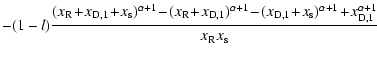 $\displaystyle - (1-l) {(x_{\rm R}\!+\!x_{\rm D,1}\!+\!x_{\rm s})^{\alpha+1}
\!-...
...!+\!x_{\rm s})^{\alpha+1}
\!+\!x_{\rm D,1}^{\alpha+1} \over x_{\rm R}x_{\rm s}}$