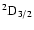 $\rm ^2D_{3/2}$