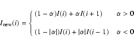 \begin{displaymath}
I_{\rm new}(i) = \left\{ \begin{array}{l@{\quad}l}
(1-\alph...
...\vert\alpha\vert I(i-1) & \alpha < 0 \\
\end{array} \right.
\end{displaymath}