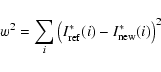 \begin{displaymath}w^2 = \sum_i \left(I^*_{\rm ref}(i) - I^*_{\rm new}(i)\right)^2
\end{displaymath}