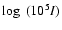 $\log~(10^{5}I)$