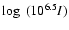 $\log~(10^{6.5}I)$