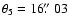 $\theta_5 = 16\hbox{$.\!\!^{\prime\prime}$ }03$