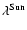 $\lambda^{\rm Sun}$
