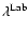 $\lambda^{\rm Lab}$