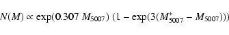 \begin{displaymath}N(M) \propto \exp(0.307~ M_{5007}) ~ (1-\exp(3(M^*_{5007}-M_{5007})))
\end{displaymath}