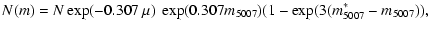 $\displaystyle N(m) = N \exp(-0.307~ \mu) ~\exp(0.307 m_{5007}) (1-\exp(3(m^*_{5007} - m_{5007})) ,$