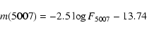 \begin{displaymath}m(5007) = -2.5 \log F_{5007} -13.74
\end{displaymath}