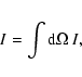 \begin{eqnarray*}{I}=\int {\rm d}\Omega ~ \it {I},
\end{eqnarray*}