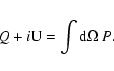 \begin{eqnarray*}{Q}+i {\rm U} = \int {\rm d}\Omega ~ \it {P} .
\end{eqnarray*}
