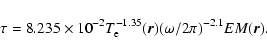 \begin{displaymath}\tau = 8.235 \times 10^{-2}T_{\rm e}^{-1.35}(\vec r)(\omega/2
\pi)^{-2.1}EM(\vec r) .
\end{displaymath}